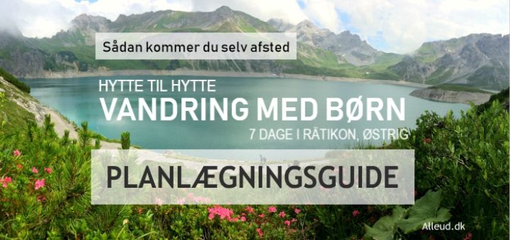 Hytte til hytte vandring Østrig Guide PLanlæg din tur book hytter